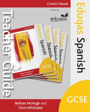 Eduqas Gcse Spanish Teacher Guide de Bethan McHugh