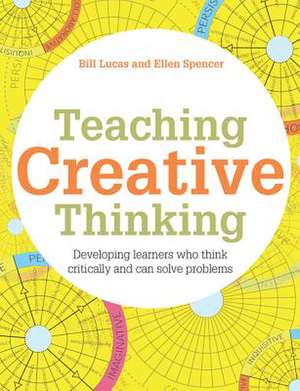 Lucas, B: Teaching Creative Thinking