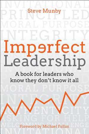 Imperfect Leadership: A book for leaders who know they don't know it all de Steve Munby