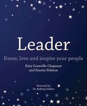 Leader: Know, love and inspire your people de Emmie Bidston