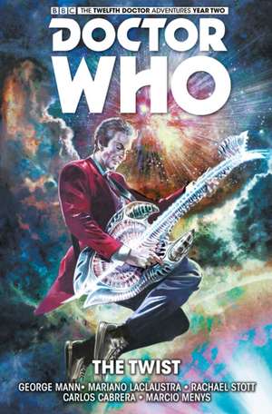 Doctor Who: The Twelfth Doctor Vol. 5: The Twist de George Mann