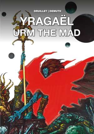 Yragaël and Urm the Mad de Philippe Druillet