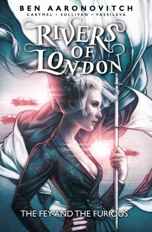 Rivers of London: Volume 08 - The Fey and the Furious de Ben Aaronovitch