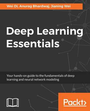 Deep Learning Essentials de Di, Wei