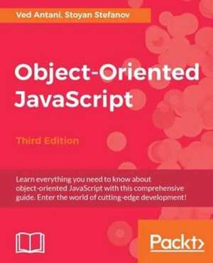 Object-Oriented JavaScript - Third Edition de Ved Antani