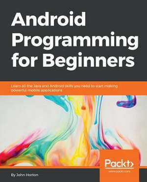 Android Programming for Beginners de John Horton