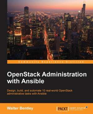 Openstack Administration with Ansible de Walter Bentley