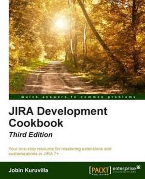 JIRA Development Cookbook - Third Edition de Jobin Kuruvilla