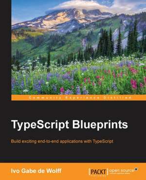 TypeScript Blueprints de Ivo Gabe De Wolff