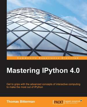 Mastering Ipython 4.0 de Thomas Bitterman