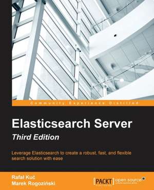 Elasticsearch Server Third Edition de Rafa Ku