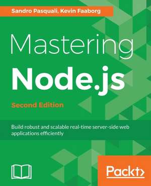 Mastering Node.js - Second Edition de Sandro Pasquali