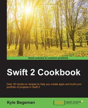 Swift 2 Cookbook de Kyle Begeman