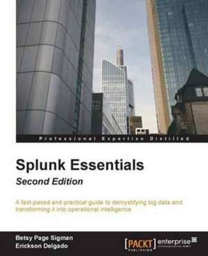 Splunk Essentials - Second Edition de Betsy Page Sigman