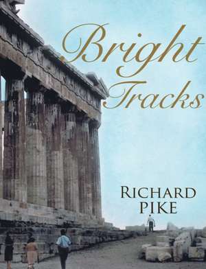 Bright Tracks de Richard Pike