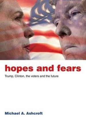 Hopes and Fears de Michael Ashcroft