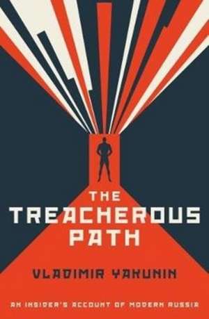 The Treacherous Path de Vladimir I. Yakunin