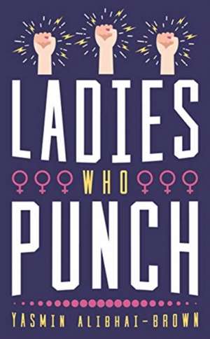 Ladies Who Punch de Yasmin Alibhai-Brown