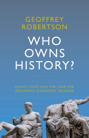 Who Owns History? de Geoffrey Robertson