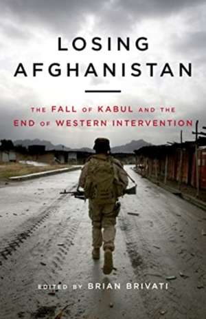 Losing Afghanistan de Brian Brivati