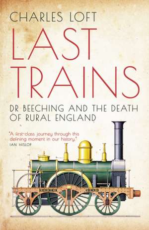 Last Trains de Charles Loft