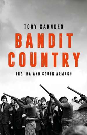 Bandit Country de Toby Harnden