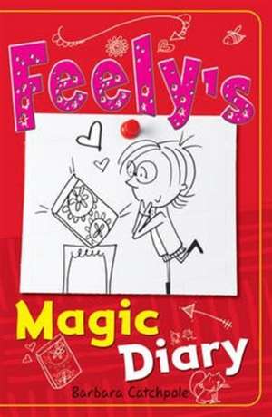 Feely's Magic Diary de Barbara Catchpole