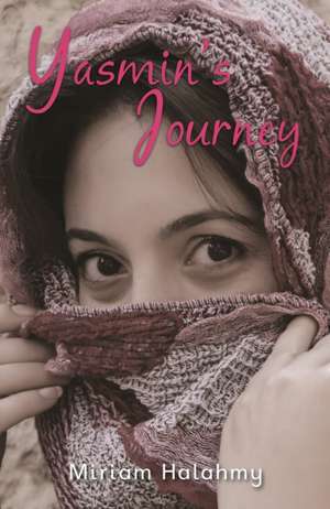 Yasmin's Journey de Halahmy Mirian