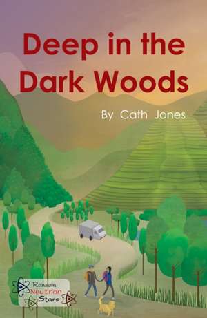 Deep in the Dark Woods de Cath Jones