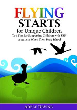 Flying Starts for Unique Children de Adele Devine