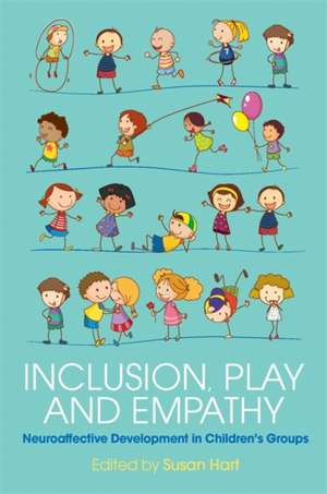 Inclusion, Play and Empathy de Susan Hart