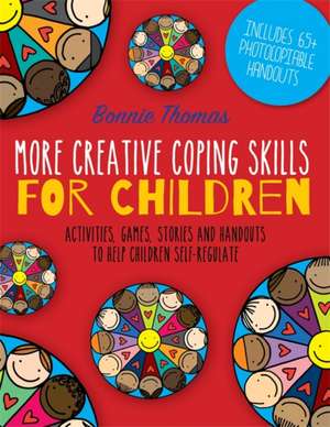 More Creative Coping Skills for Children de Bonnie Thomas