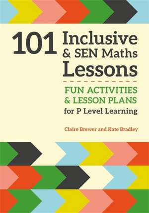 101 Inclusive and SEN Maths Lessons de Claire Brewer