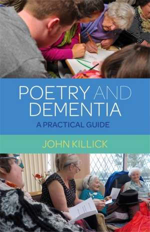 Poetry and Dementia de John Killick