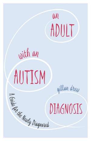 An Adult with an Autism Diagnosis de Gillan Drew