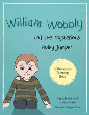 William Wobbly and the Mysterious Holey Jumper de Rosie Jefferies