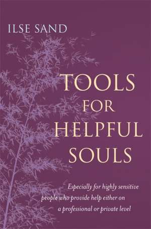 Tools for Helpful Souls de Ilse Sand