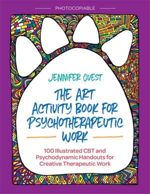 The Art Activity Book for Psychotherapeutic Work de Jennifer Guest