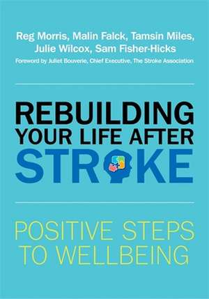 Rebuilding Your Life after Stroke de Julie Wilcox