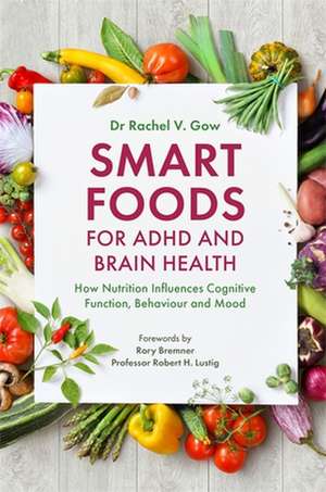 Smart Foods for ADHD and Brain Health de Rachel Gow