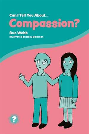 Can I Tell You About Compassion? de Sue Webb