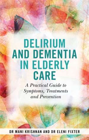 Delirium and Dementia in Elderly Care de Mani Krishnan