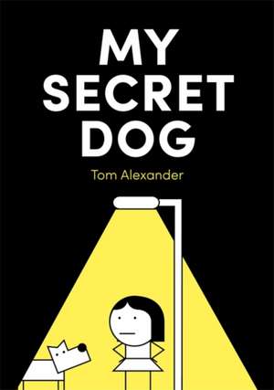 My Secret Dog de Tom Alexander