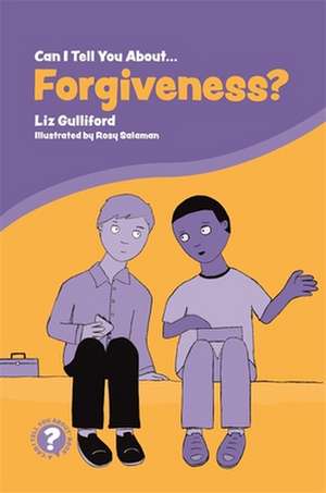 Can I Tell You about Forgiveness? de Liz Gulliford