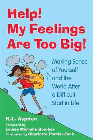 Help! My Feelings Are Too Big! de K. L. Aspden