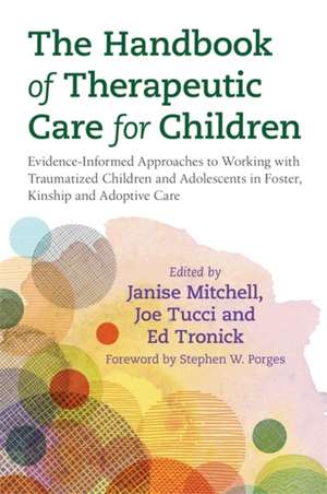 The Handbook of Therapeutic Care for Children de Edward C Tronick