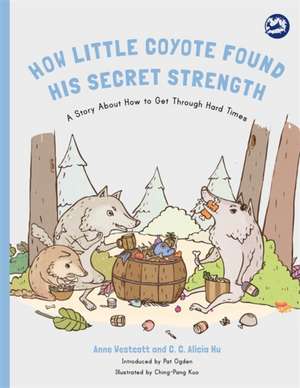 How Little Coyote Found His Secret Strength de ANNE WESTCOTT