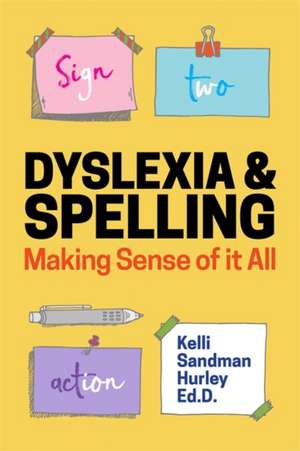 Dyslexia and Spelling de Kelli Sandman-Hurley