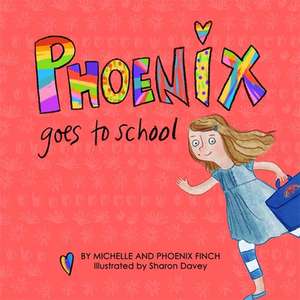 Phoenix Goes to School de Michelle Finch