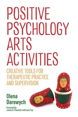 Positive Psychology Arts Activities de Olena Darewych